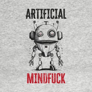 Artificial mindfuck T-Shirt